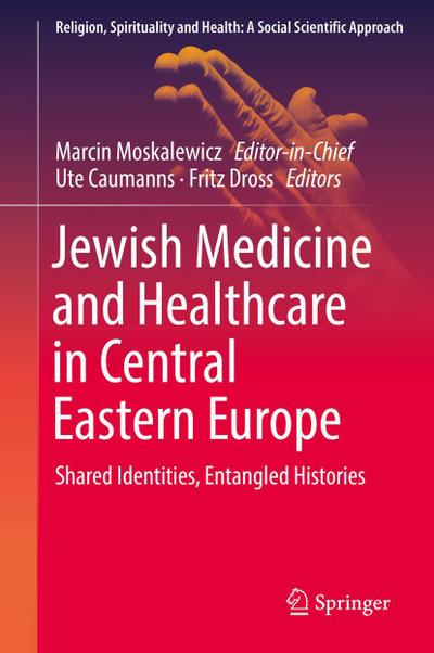 Jewish Medicine and Healthcare in Central Eastern Europe