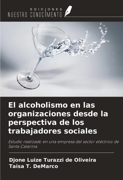 El alcoholismo en las organizaciones desde la perspectiva de los trabajadores sociales