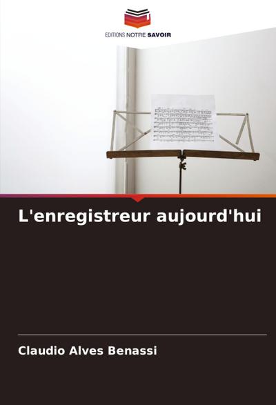 L’enregistreur aujourd’hui