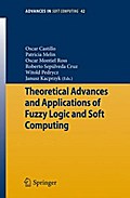 Theoretical Advances and Applications of Fuzzy Logic and Soft Computing