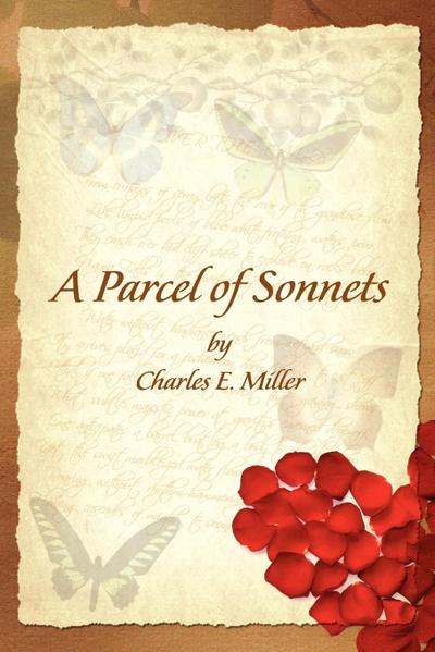 A Parcel of Sonnets by Charles E. Miller
