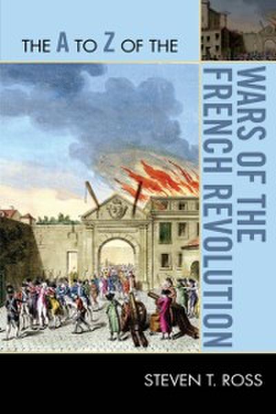 The A to Z of the Wars of the French Revolution