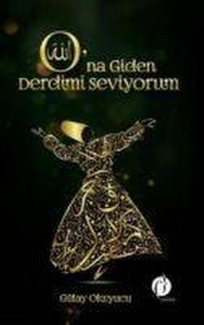 Ona Giden Derdimi Seviyorum