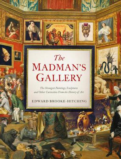The Madman’s Gallery