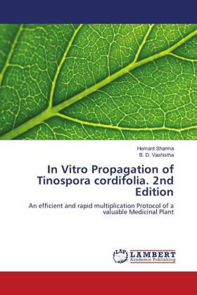 In Vitro Propagation of Tinospora cordifolia. 2nd Edition