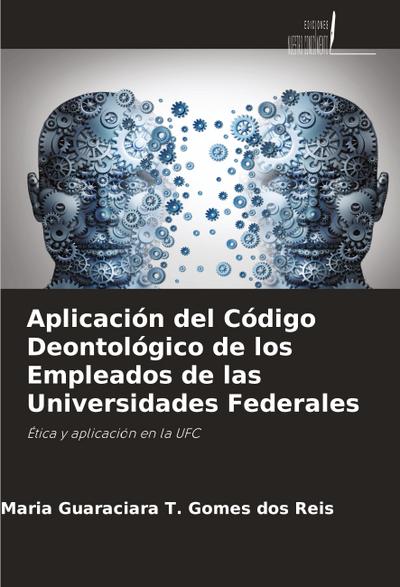 Aplicación del Código Deontológico de los Empleados de las Universidades Federales