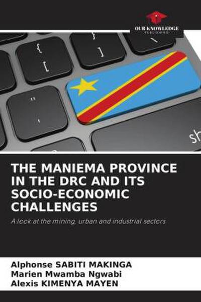 THE MANIEMA PROVINCE IN THE DRC AND ITS SOCIO-ECONOMIC CHALLENGES