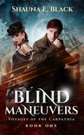 Blind Maneuvers (Voyages of the Carpathia, #1)