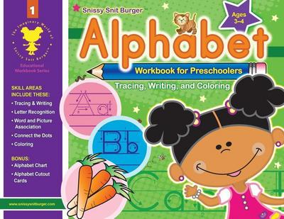 Snissy Snit Burger(TM) Alphabet Workbook for Preschoolers