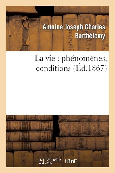 La Vie: Phénomènes, Conditions