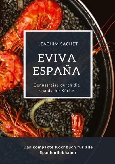 Eviva España: Eine kulinarische Reise durch die Vielfalt der spanischen Küche