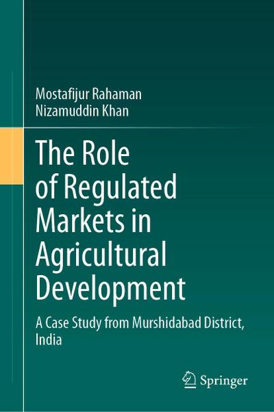 The Role of Regulated Markets in Agricultural Development