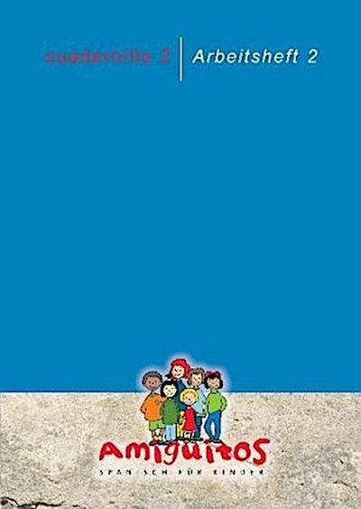Amiguitos - Spanisch für Kinder cuadernillo, Arbeitsheft. Bd.2