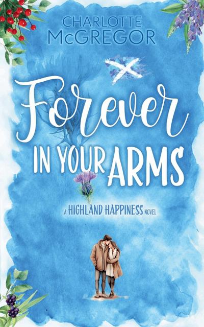 McGregor, C: Highland Happiness - Forever in Your Arms