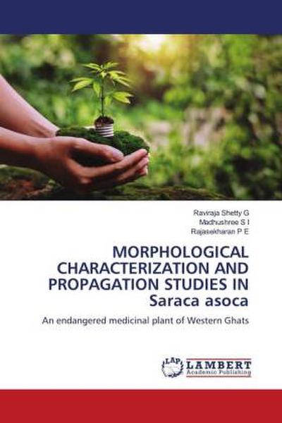 MORPHOLOGICAL CHARACTERIZATION AND PROPAGATION STUDIES IN Saraca asoca