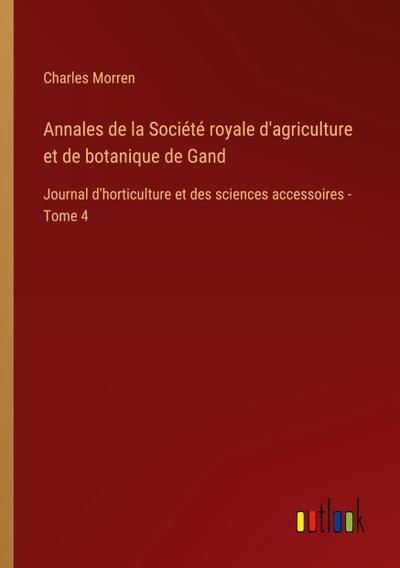 Annales de la Société royale d’agriculture et de botanique de Gand