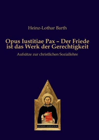 Opus Iustitiae Pax ¿ Der Friede ist das Werk der Gerechtigkeit