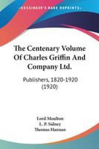 The Centenary Volume Of Charles Griffin And Company Ltd.