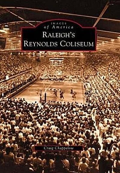 Raleigh’s Reynolds Coliseum