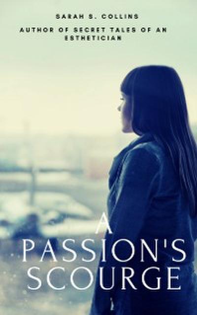 Passion’s Scourge