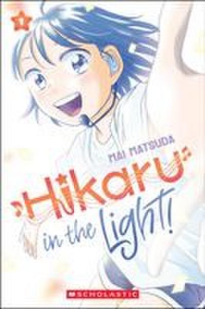 Hikaru in the Light! (Volume 1)