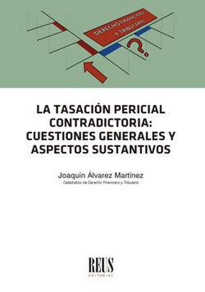 La tasación pericial contradictoria : cuestiones generales y aspectos sustantivos