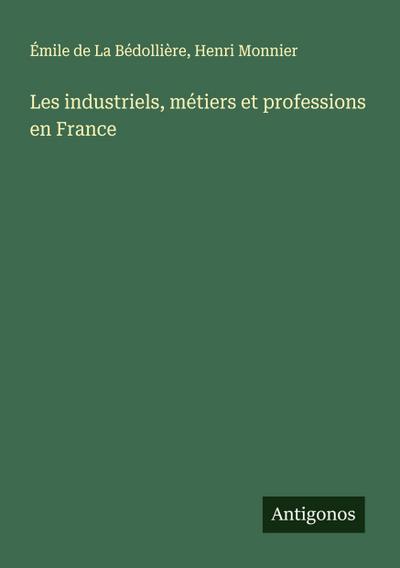 Les industriels, métiers et professions en France