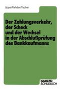 Der Zahlungsverkehr, der Scheck und der Wechsel in der Abschlußprüfung des Bankkaufmanns