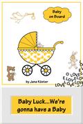 Baby Luck...We’re gonna have a Baby
