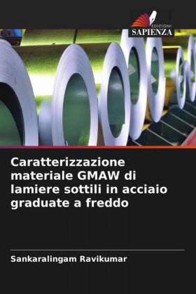 Caratterizzazione materiale GMAW di lamiere sottili in acciaio graduate a freddo