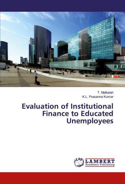 Evaluation of Institutional Finance to Educated Unemployees