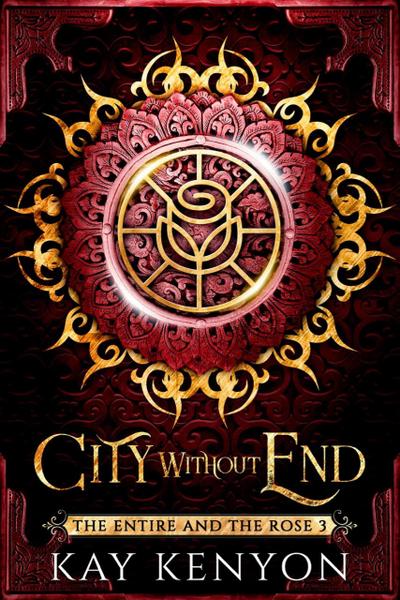 City Without End (The Entire and The Rose, #3)