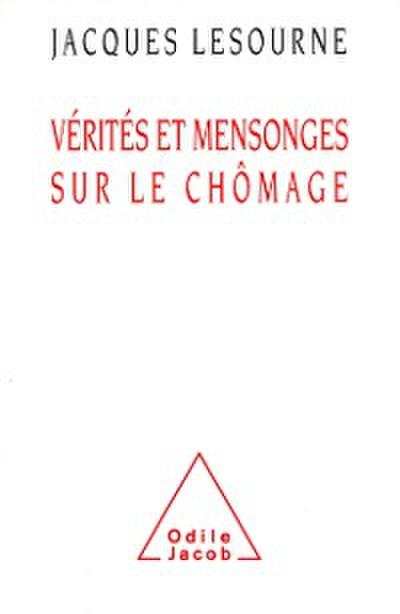 Vérités et Mensonges sur le chômage