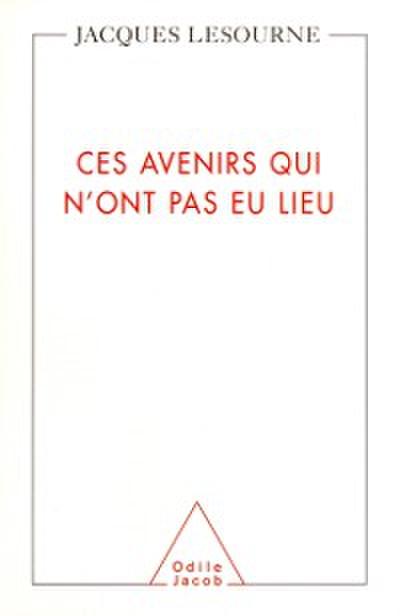 Ces avenirs qui n’’ont pas eu lieu