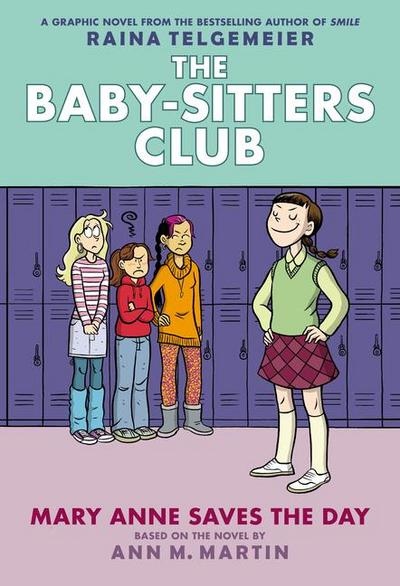 Mary Anne Saves the Day: A Graphic Novel (the Baby-Sitters Club #3)