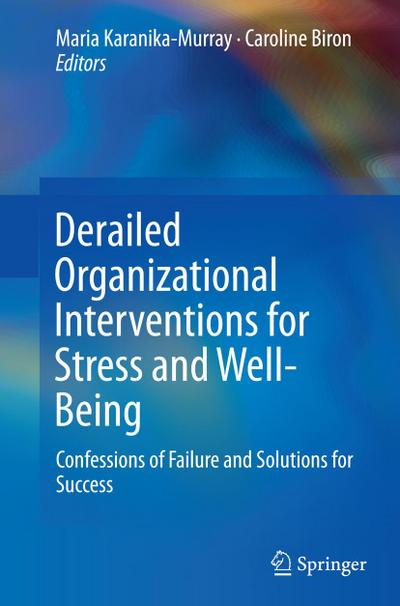 Derailed Organizational Interventions for Stress and Well-Being