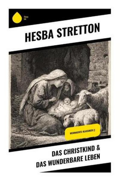 Das Christkind & Das wunderbare Leben
