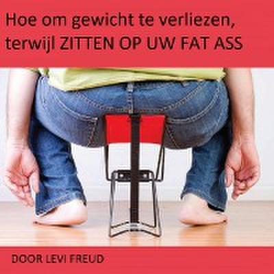 Hoe om gewicht te verliezen, terwijl zitten op uw eat ass
