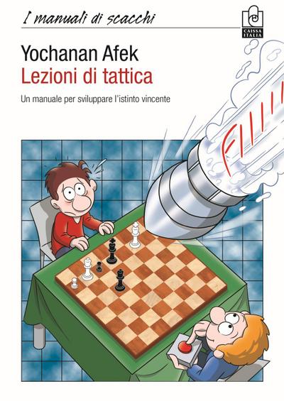 Lezioni di tattica. Un manuale per sviluppare l’istinto vincente