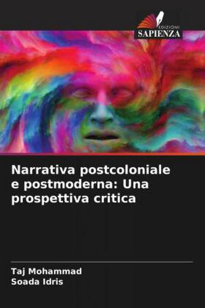 Narrativa postcoloniale e postmoderna: Una prospettiva critica