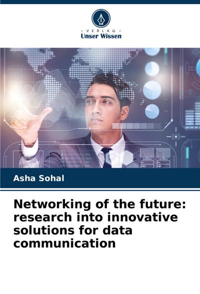 Networking of the future: research into innovative solutions for data communication