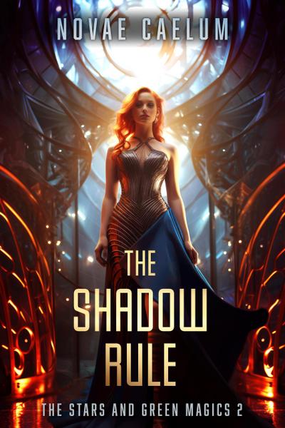 The Shadow Rule (The Stars and Green Magics, #2)