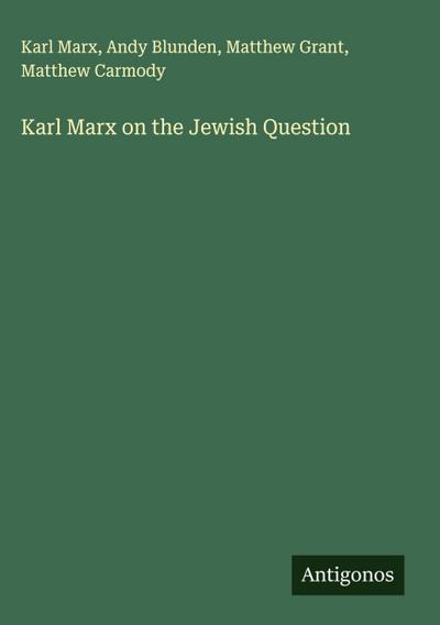 Karl Marx on the Jewish Question
