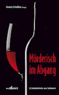 Mörderisch im Abgang: 23 Weinkrimis aus Südwest