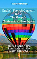 English French German Bible - The Gospels - Matthew, Mark, Luke & John