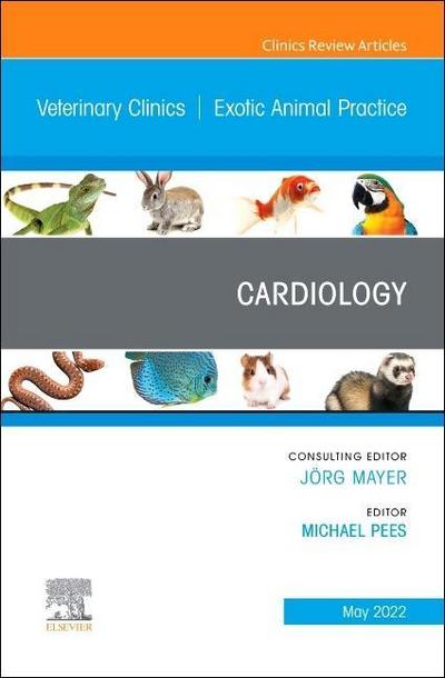 Cardiology, an Issue of Veterinary Clinics of North America: Exotic Animal Practice