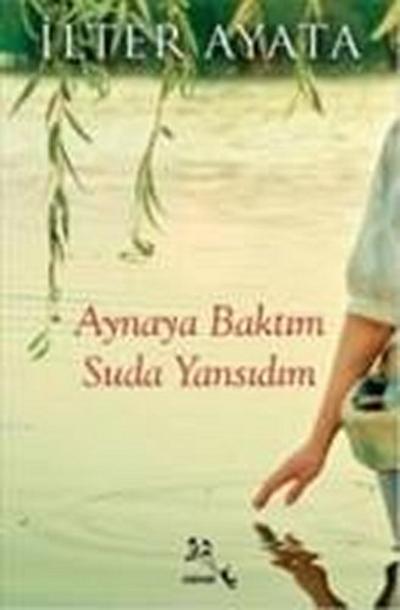 Aynaya Baktim Suda Yansidim
