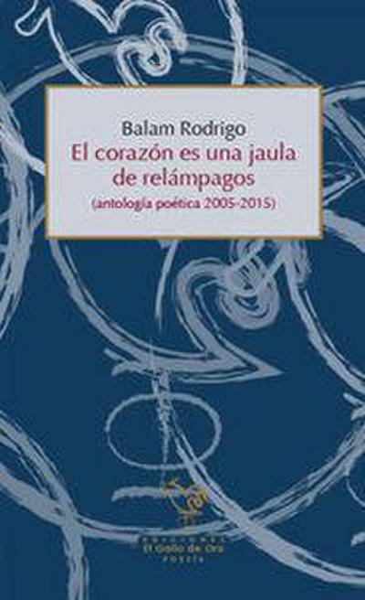 El corazón es una jaula de relámpagos