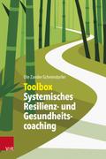 Toolbox Systemisches Resilienz- und Gesundheitscoaching