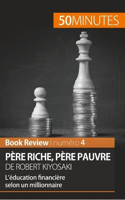 Père riche, père pauvre de Robert Kiyosaki (Book Review)